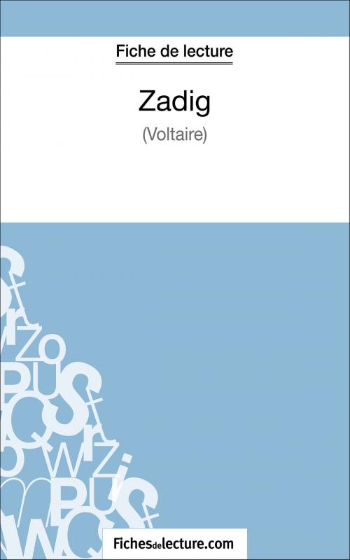 Cover of the book Zadig de Voltaire (Fiche de lecture) by fichesdelecture.com, Vanessa Grosjean, FichesDeLecture.com