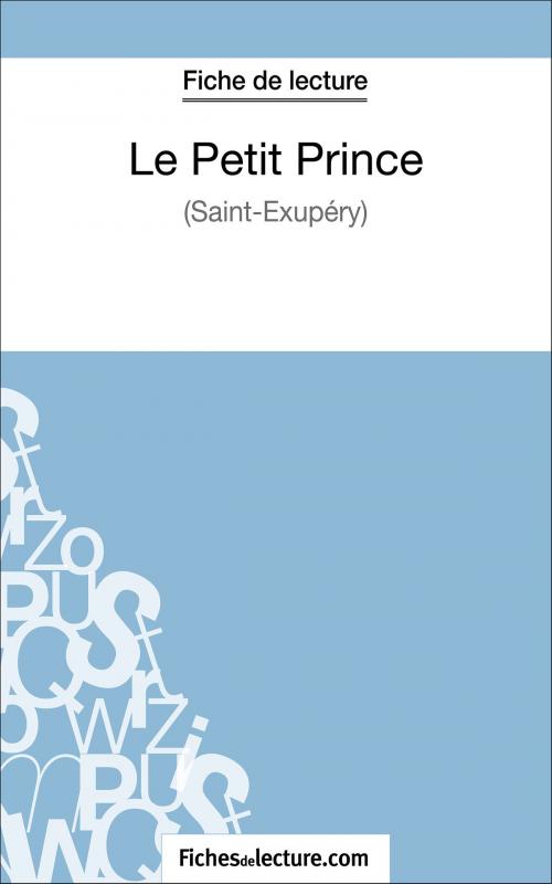 Cover of the book Le Petit Prince de Saint-Éxupéry (Fiche de lecture) by fichesdelecture.com, Sophie Lecomte, FichesDeLecture.com
