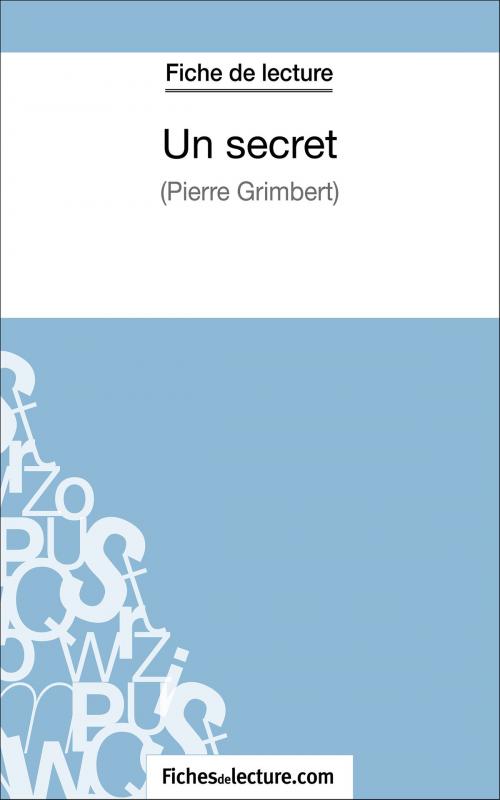 Cover of the book Un secret - Philippe Grimbert (Fiche de lecture) by Amandine Lilois, fichesdelecture, FichesDeLecture.com