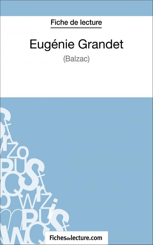 Cover of the book Eugénie Grandet de Balzac (Fiche de lecture) by fichesdelecture.com, Sophie Lecomte, FichesDeLecture.com
