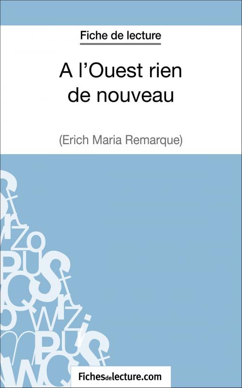Cover of the book A l'Ouest rien de nouveau d'Erich Maria Remarque (Fiche de lecture) by fichesdelecture.com, Amandine Lilois, FichesDeLecture.com