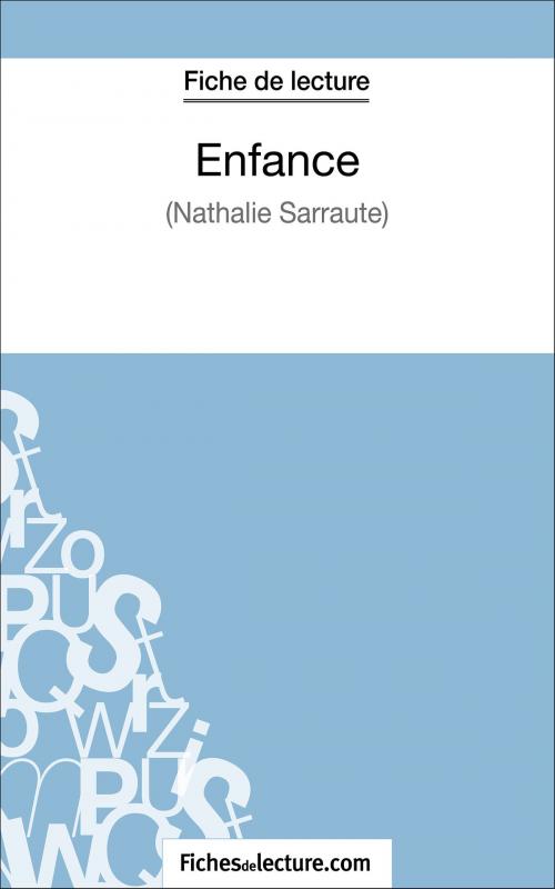Cover of the book Enfance de Nathalie Sarraute (Fiche de lecture) by fichesdelecture.com, Vanessa  Grosjean, FichesDeLecture.com