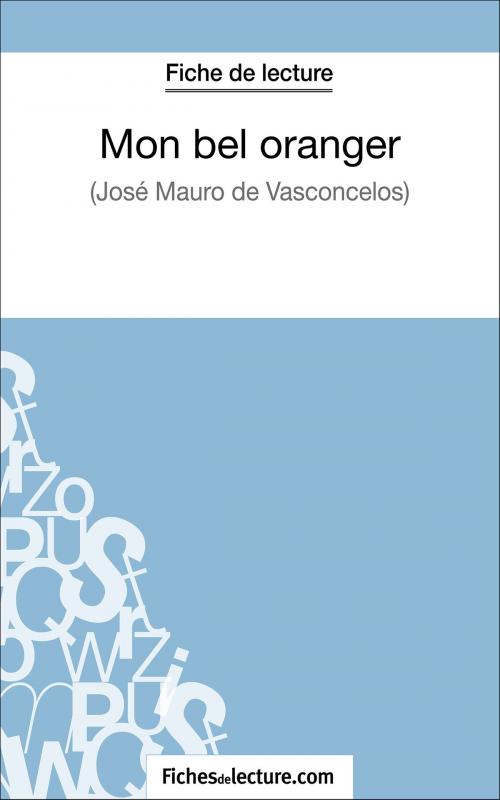 Cover of the book Mon bel oranger de José Mauro de Vasconcelos (Fiche de lecture) by fichesdelecture.com, Vanessa  Grosjean, FichesDeLecture.com