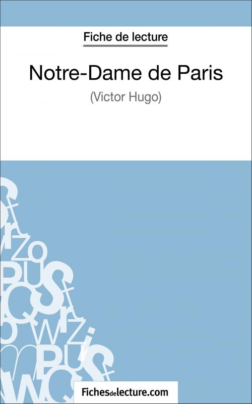 Cover of the book Notre-Dame de Paris de Victor Hugo (Fiche de lecture) by fichesdelecture.com, Sophie Lecomte, FichesDeLecture.com