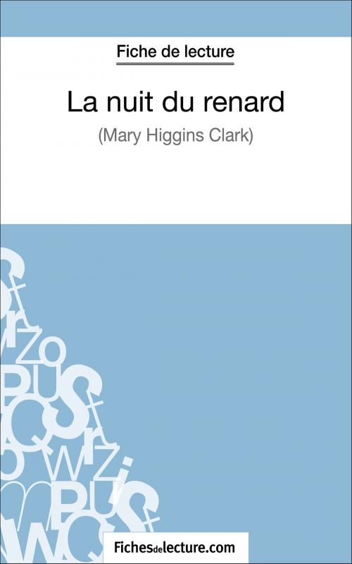 Cover of the book La nuit du renard de Mary Higgins Clark (Fiche de lecture) by fichesdelecture.com, Vanessa  Grosjean, FichesDeLecture.com