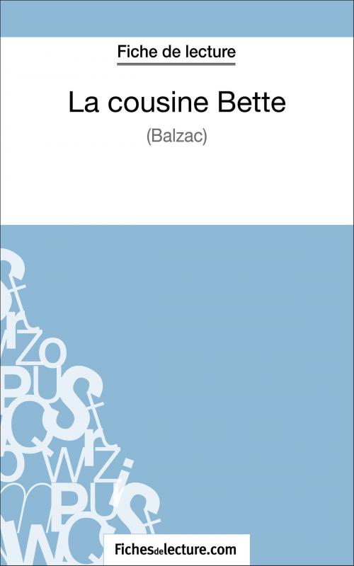 Cover of the book La cousine Bette de Balzac (Fiche de lecture) by fichesdelecture.com, Sophie Lecomte, FichesDeLecture.com