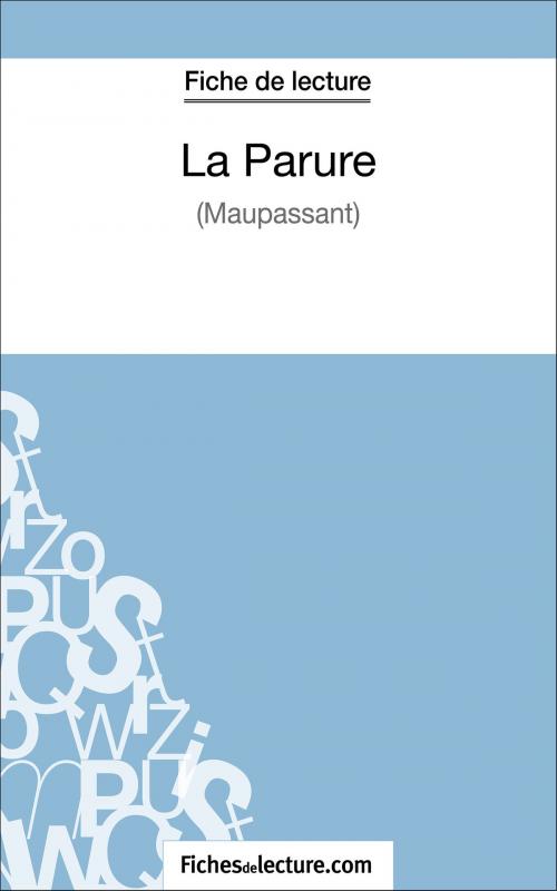 Cover of the book La Parure de Guy de Maupassant (Fiche de lecture) by fichesdelecture.com, Vanessa  Grosjean, FichesDeLecture.com