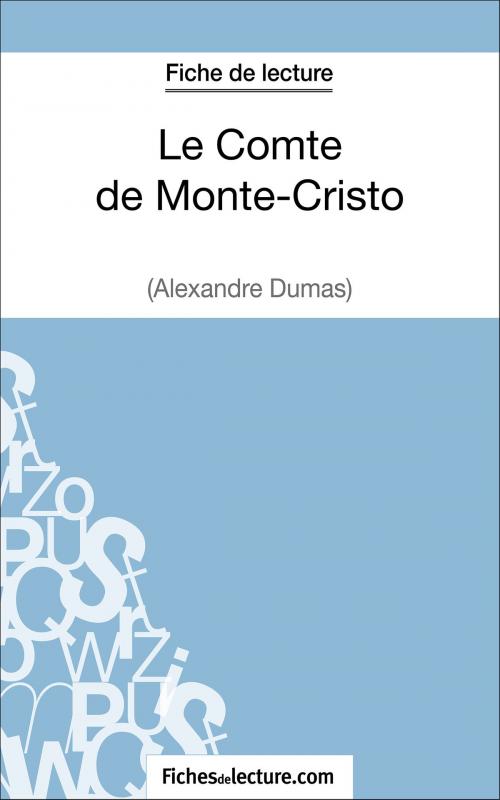 Cover of the book Le Comte de Monte-Cristo d'Alexandre Dumas (Fiche de lecture) by fichesdelecture.com, Sophie Lecomte, FichesDeLecture.com