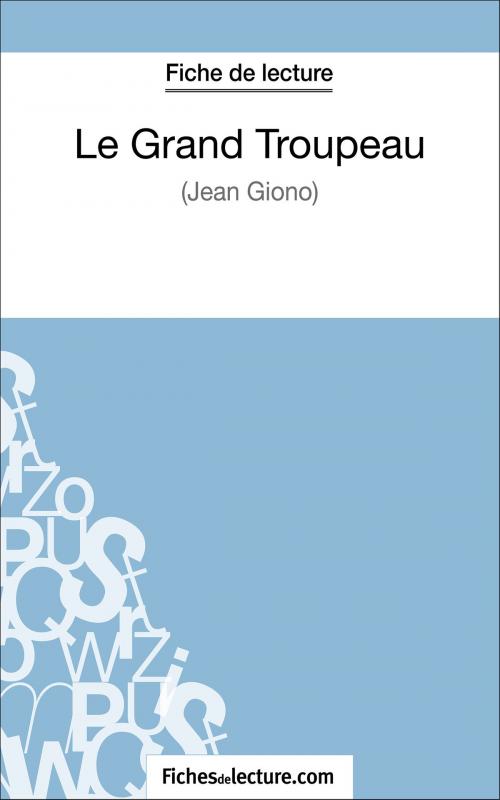 Cover of the book Le Grand Troupeau de Jean Giono (Fiche de lecture) by fichesdelecture.com, Yann Dalle, FichesDeLecture.com