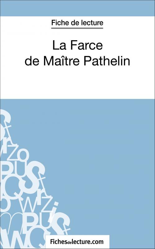 Cover of the book La Farce de Maître Pathelin (Fiche de lecture) by fichesdelecture.com, Marie Mahon, FichesDeLecture.com