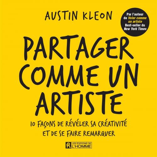 Cover of the book Partager comme un artiste by Austin Kleon, Les Éditions de l’Homme