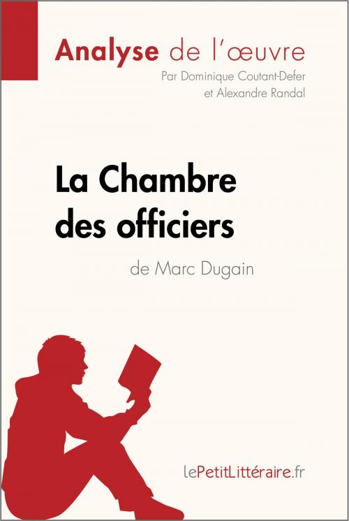 Cover of the book La Chambre des officiers de Marc Dugain (Analyse de l'oeuvre) by Dominique Coutant-Defer, lePetitLittéraire.fr, Alexandre Randal, lePetitLitteraire.fr