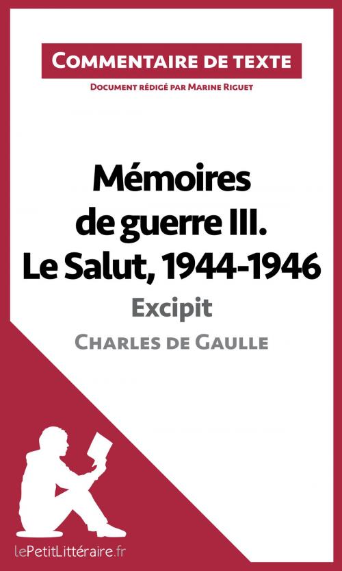 Cover of the book Mémoires de guerre III. Le Salut, 1944-1946 de Charles de Gaulle - Excipit by Marine Riguet, lePetitLittéraire.fr, lePetitLitteraire.fr