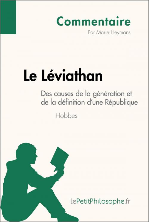 Cover of the book Le Léviathan de Hobbes - Des causes de la génération et de la définition d'une République (Commentaire) by Marie Heymans, lePetitPhilosophe.fr, lePetitPhilosophe.fr