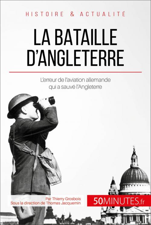 Cover of the book La bataille d'Angleterre by Thierry Grosbois, Thomas Jacquemin, 50Minutes.fr, 50Minutes.fr