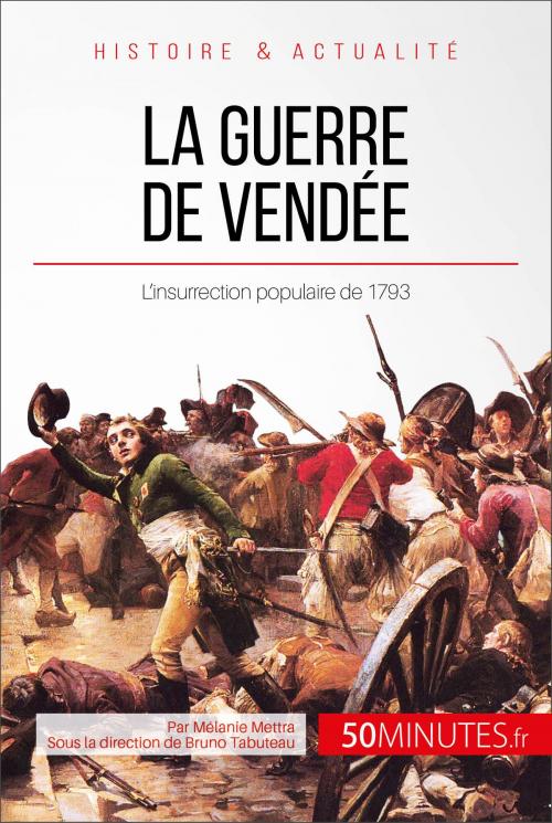 Cover of the book La guerre de Vendée by Mélanie Mettra, Bruno Tabuteau, 50Minutes.fr, 50Minutes.fr