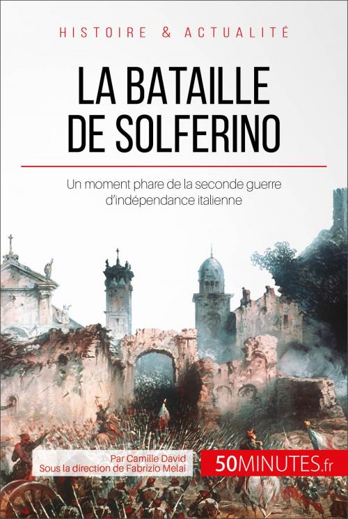 Cover of the book La bataille de Solferino by Camille David, Fabrizio Melai, 50Minutes.fr, 50Minutes.fr