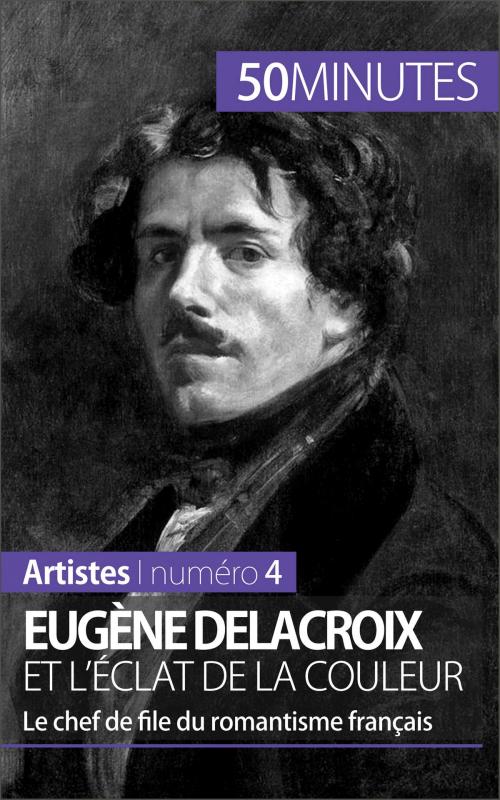 Cover of the book Eugène Delacroix et l'éclat de la couleur by Thomas Jacquemin, 50 minutes, Angélique Demur, 50 Minutes