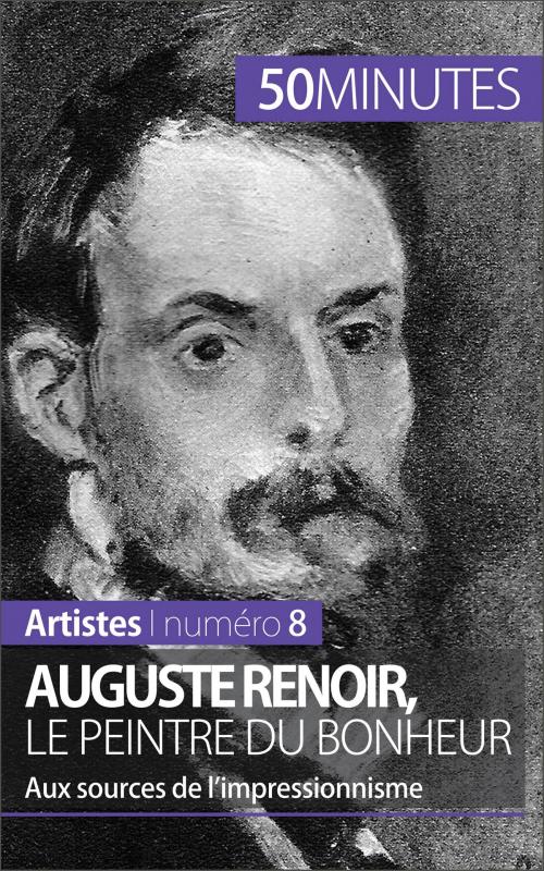 Cover of the book Auguste Renoir, le peintre du bonheur by Eliane Reynold de Seresin, 50 minutes, Angélique Demur, 50 Minutes