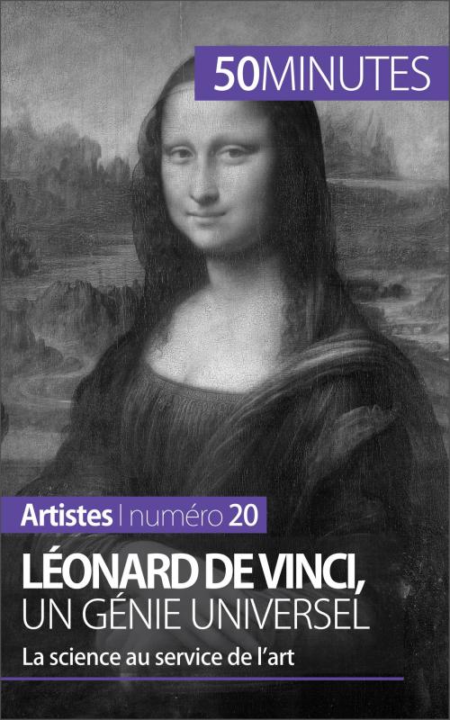 Cover of the book Léonard de Vinci, un génie universel by Tatiana Sgalbiero, 50 minutes, Julie Piront, 50 Minutes