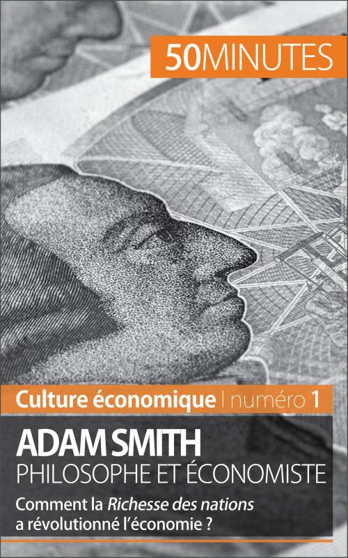 Cover of the book Adam Smith philosophe et économiste by Christophe Speth, 50 minutes, Brigitte Feys, 50Minutes.fr