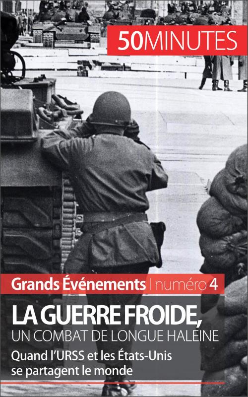 Cover of the book La guerre froide, un combat de longue haleine by Xavier De Weirt, 50 minutes, Thomas Jacquemin, 50Minutes.fr