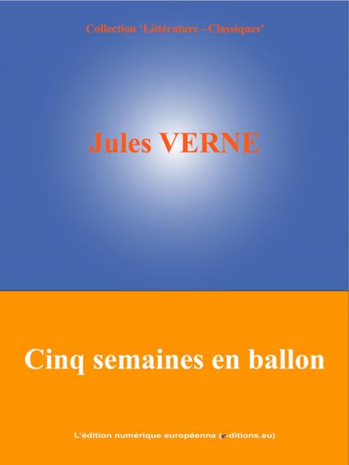 Cover of the book Cinq semaines en ballon by Jules Verne, L'Edition numérique européenne