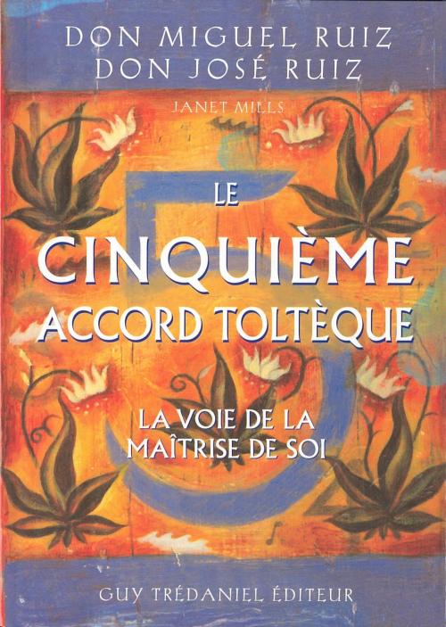 Cover of the book Le cinquième accord toltèque by Don Miguel Ruiz, Guy Trédaniel