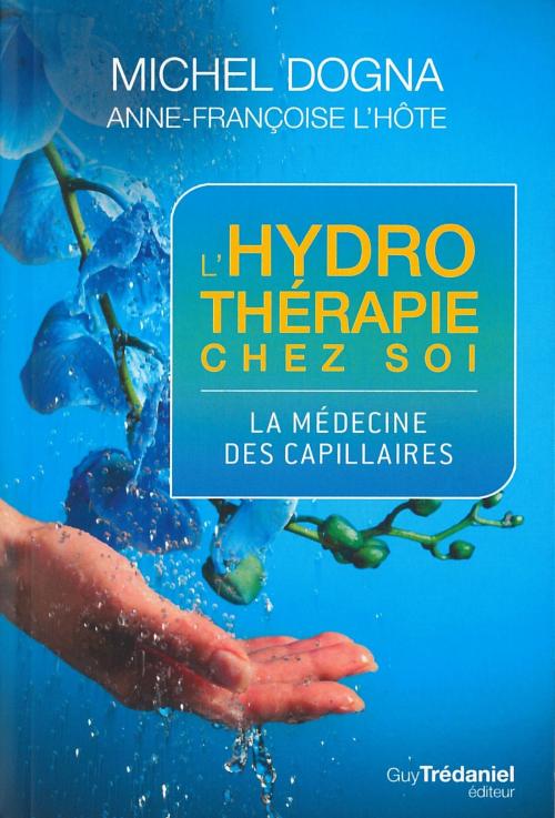 Cover of the book L'hydrotherapie chez soi by Michel Dogna, Guy Trédaniel