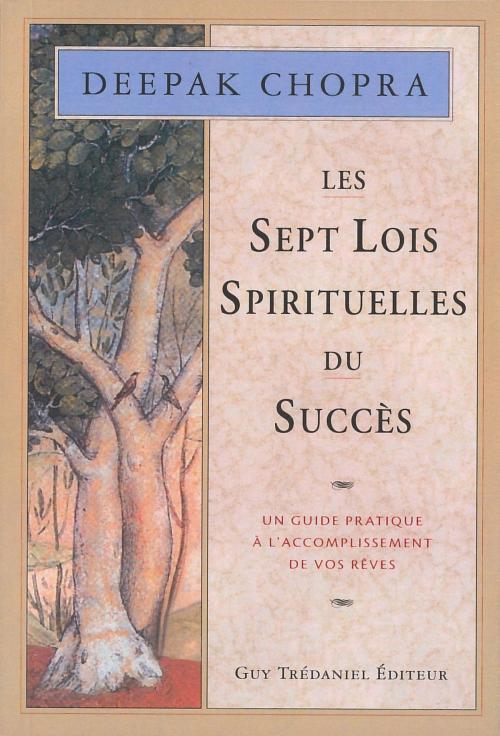 Cover of the book Les 7 lois spirituelles du succès by Docteur Deepak Chopra, Guy Trédaniel
