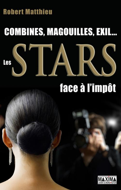 Cover of the book Les stars face à l'impôt by Robert Matthieu, Maxima