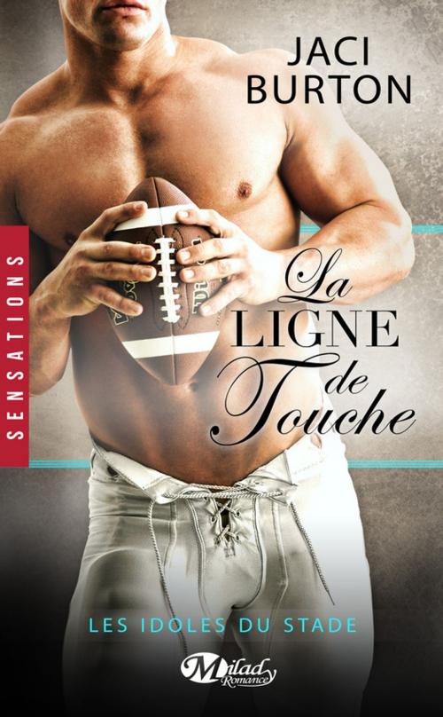 Cover of the book La Ligne de touche by Jaci Burton, Milady