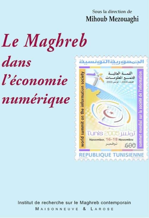 Cover of the book Le Maghreb dans l'économie numérique by Collectif, Institut de recherche sur le Maghreb contemporain