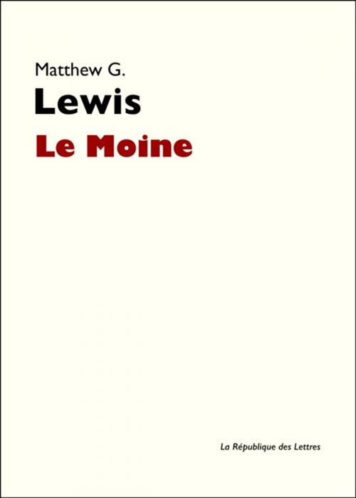 Cover of the book Le Moine by Matthew Lewis, Matthew Gregory Lewis, République des Lettres