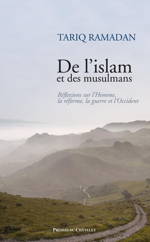 Cover of the book De l'islam et des musulmans by Tariq Ramadan, Presses du Châtelet