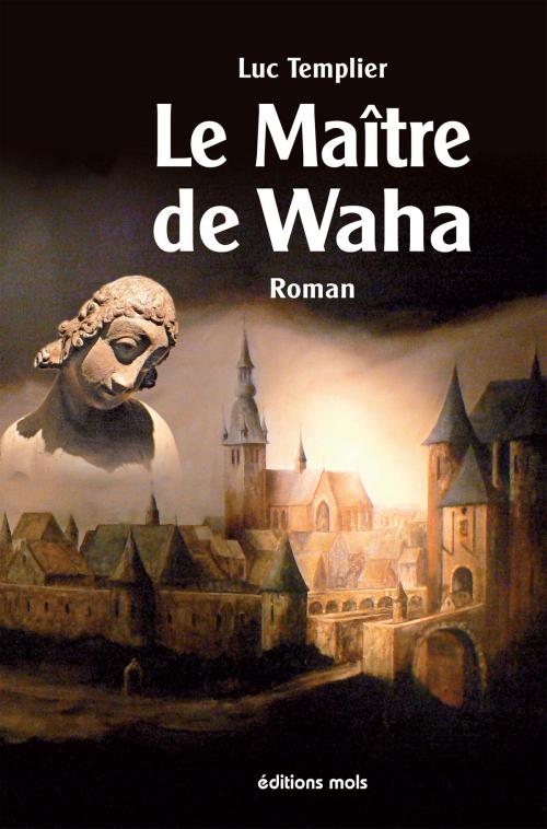 Cover of the book Le Maître de Waha by Luc Templier, Mols