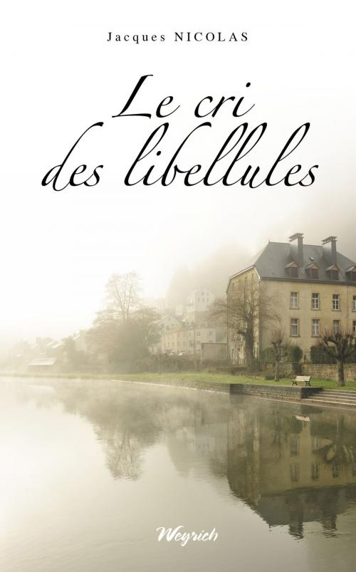 Cover of the book Le cri des libellules by Jacques Nicolas, Weyrich