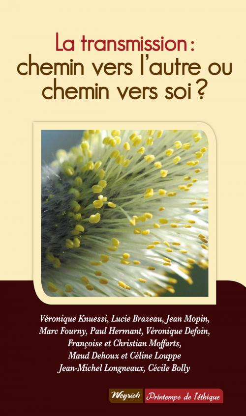 Cover of the book La transmission : chemin vers l'autre ou chemin vers soi ? by Collectif, Weyrich