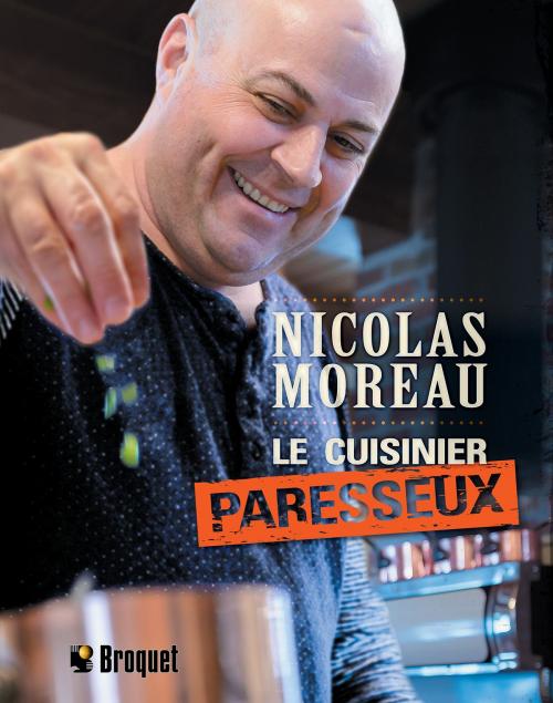 Cover of the book Le cuisinier paresseux by Nicolas Moreau, Broquet
