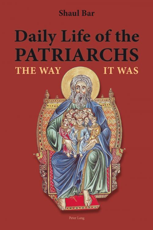 Cover of the book Daily Life of the Patriarchs by Shaul Bar, Peter Lang