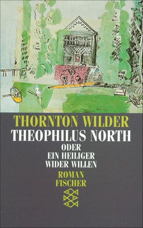 Cover of the book Theophilus North oder Ein Heiliger wider Willen by Thornton Wilder, FISCHER E-Books