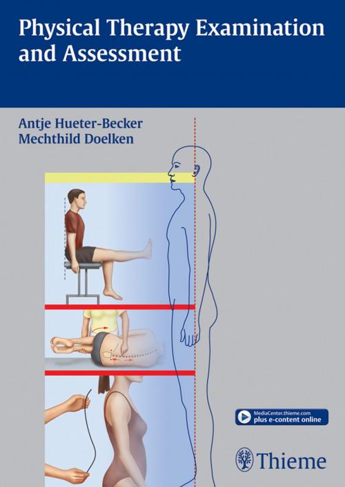 Cover of the book Physical Therapy Examination and Assessment by Antje Hueter-Becker, Mechthild Doelken, Thieme