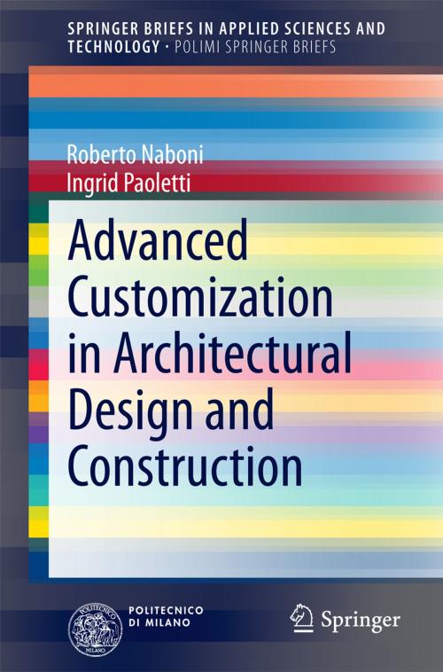 Cover of the book Advanced Customization in Architectural Design and Construction by Ingrid Paoletti, Roberto Naboni, Springer International Publishing