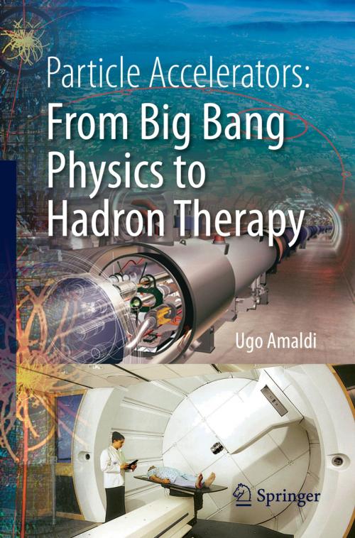Cover of the book Particle Accelerators: From Big Bang Physics to Hadron Therapy by Ugo Amaldi, Springer International Publishing