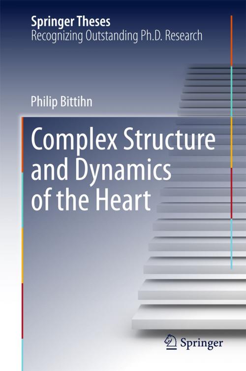 Cover of the book Complex Structure and Dynamics of the Heart by Philip Bittihn, Springer International Publishing