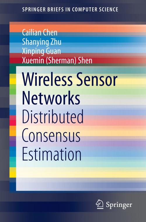 Cover of the book Wireless Sensor Networks by Cailian Chen, Shanying Zhu, Xinping Guan, Xuemin (Sherman) Shen, Springer International Publishing
