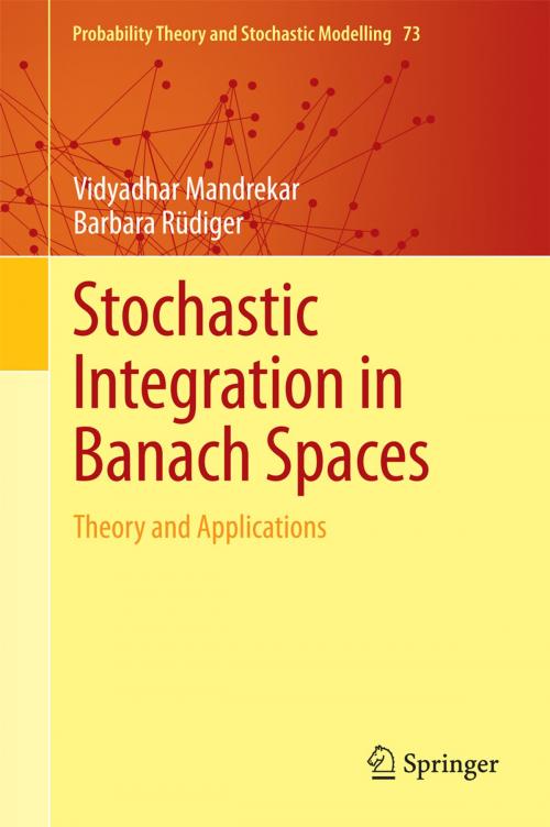 Cover of the book Stochastic Integration in Banach Spaces by Vidyadhar Mandrekar, Barbara Rüdiger, Springer International Publishing
