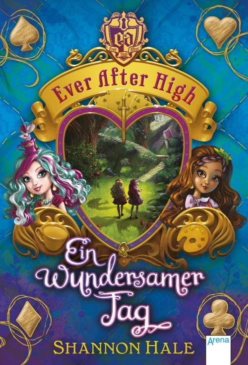 Cover of the book Ever After High (3). Ein wundersamer Tag by Shannon Hale, Arena Verlag