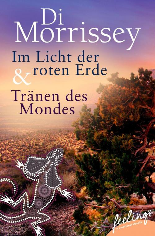Cover of the book Im Licht der roten Erde + Tränen des Mondes by Di Morrissey, Feelings