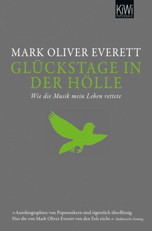 Cover of the book Glückstage in der Hölle by Mark Oliver Everett, Kiepenheuer & Witsch eBook